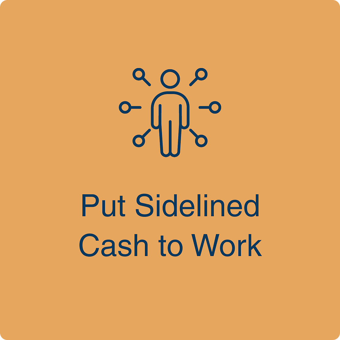 put sidelined cash to work