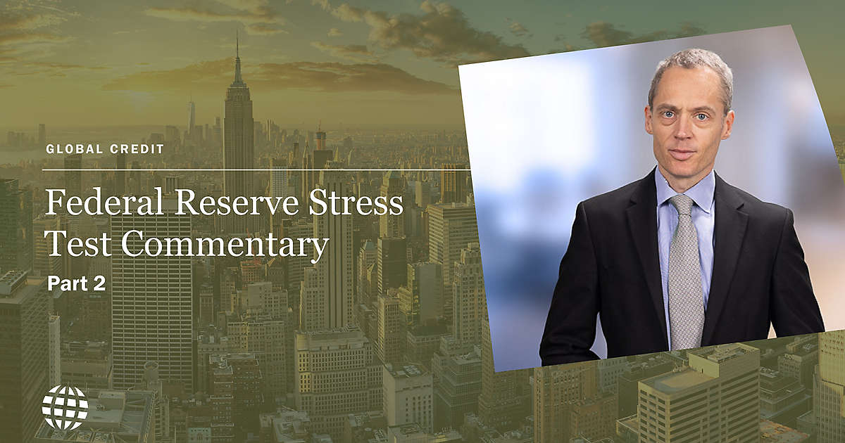 Federal Reserve Stress Test Commentary Part 2