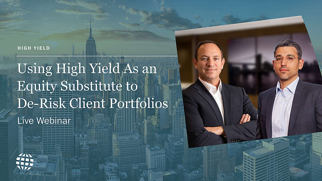 Using High Yield As An Equity Substitute to De-Risk Client Portfolios