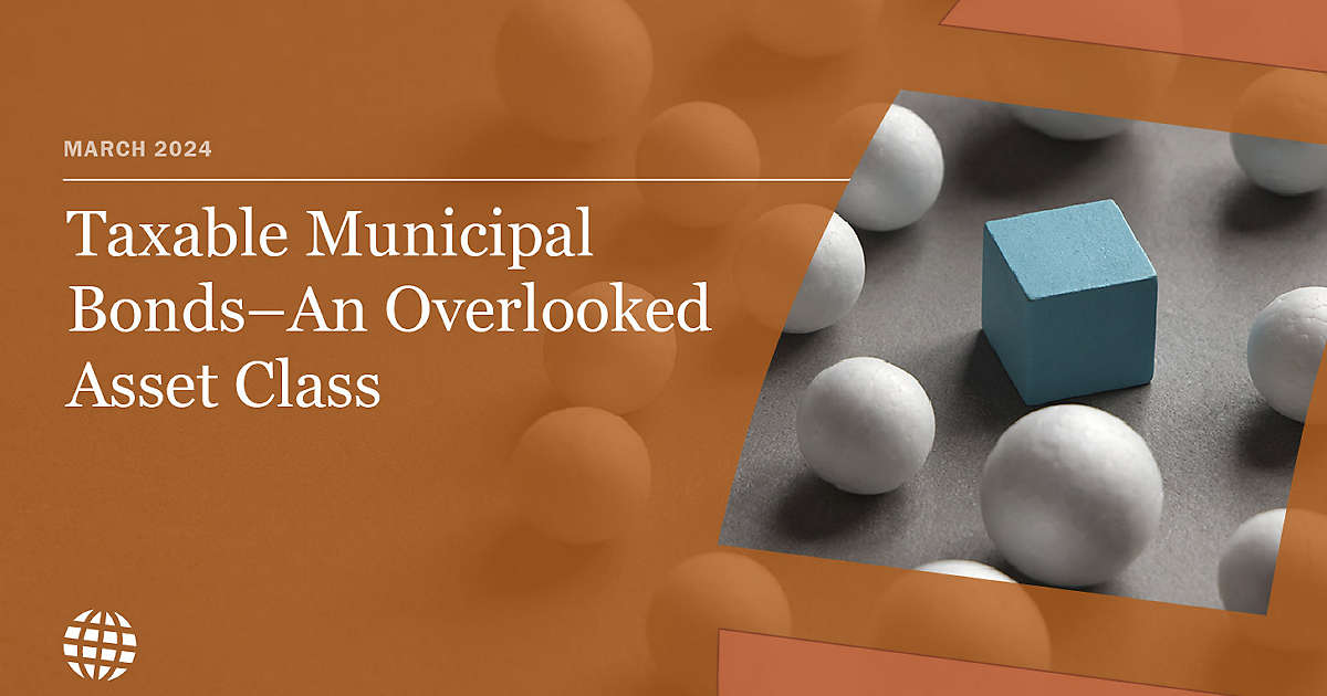 Taxable Municipal Bonds: An Overlooked Asset Class